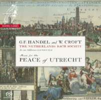 Handel & Croft: Music for the Peace of Utrecht - Te Deum HWV 278, Jubilate HWV 279, Ode for the Peace of Utrecht